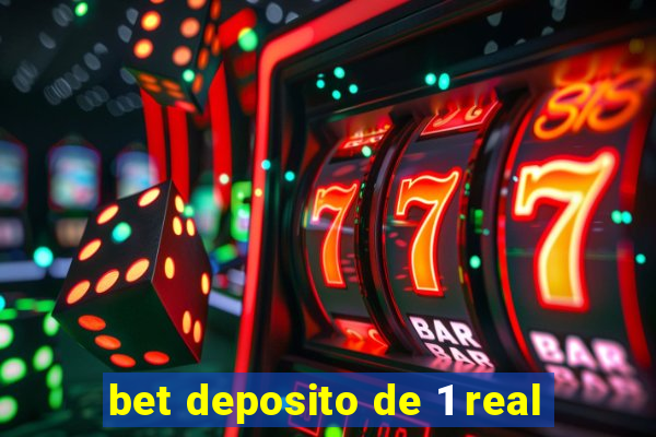 bet deposito de 1 real